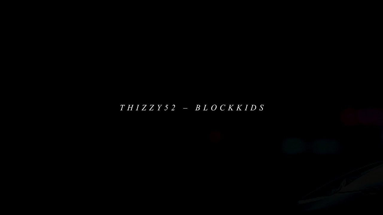 THIZZY52 – BLOCKKIDS Lyrics