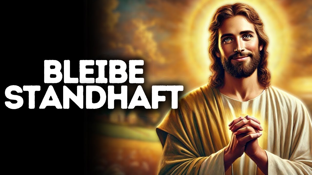 Bleibe Standhaft I Gottes Wort I Tägliches Wort Gottes I Gottes Wort I Wort Gottes