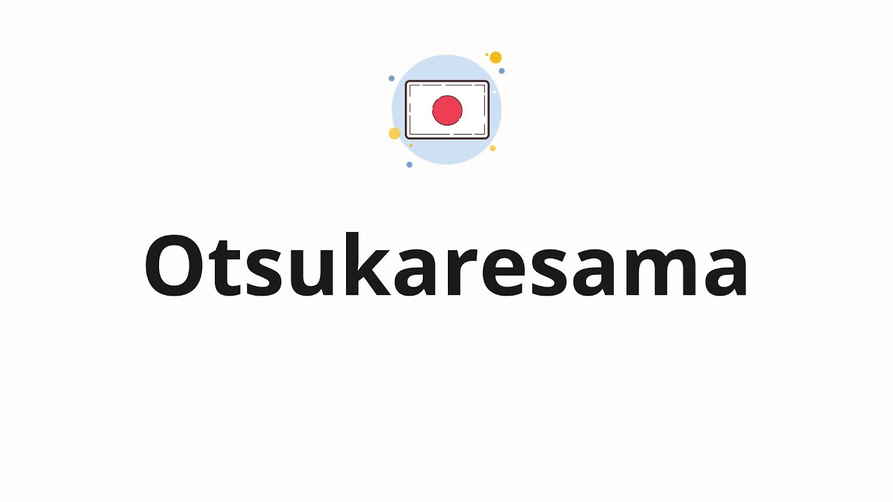 How to pronounce Otsukaresama