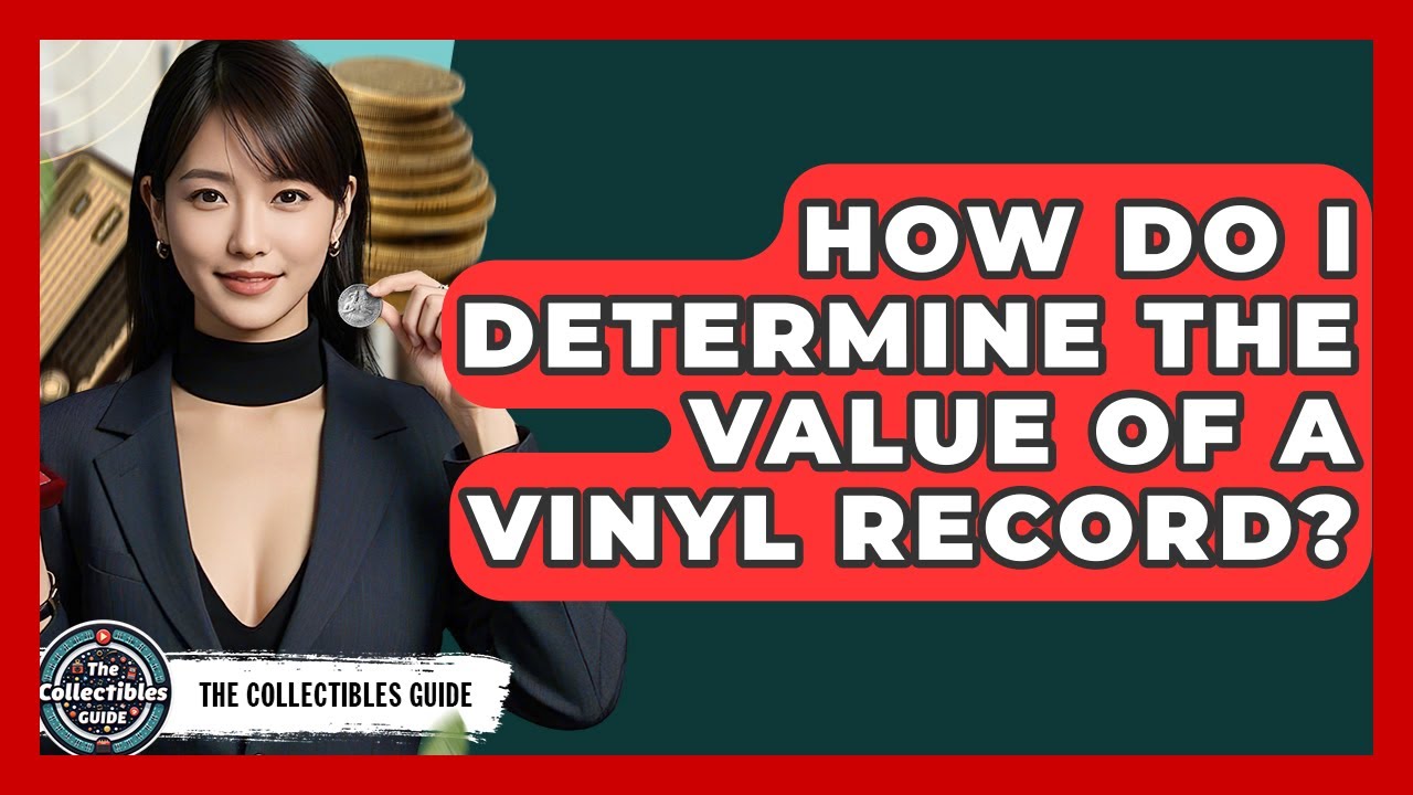 How Do I Determine The Value Of A Vinyl Record? - The Collectibles Guide