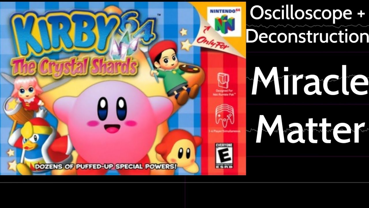 Miracle Matter [Kirby 64: The Crystal Shards] | Oscilloscope + Deconstruction