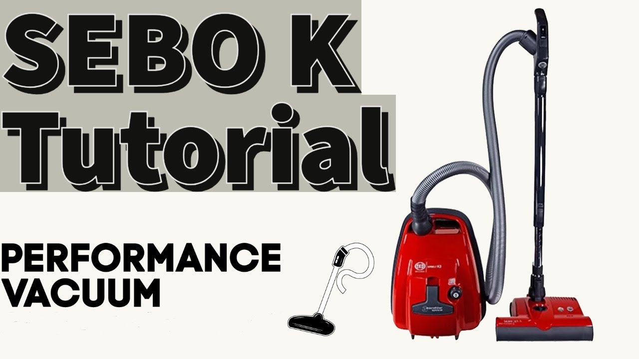 SEBO K3 VACUUM TURORIAL HOW TO USE FAQ