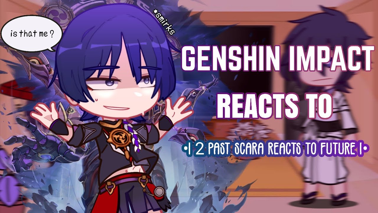 💜✨ Genshin Impact Past Scaramouche Reacts to Future || Gacha club || Genshin Impact