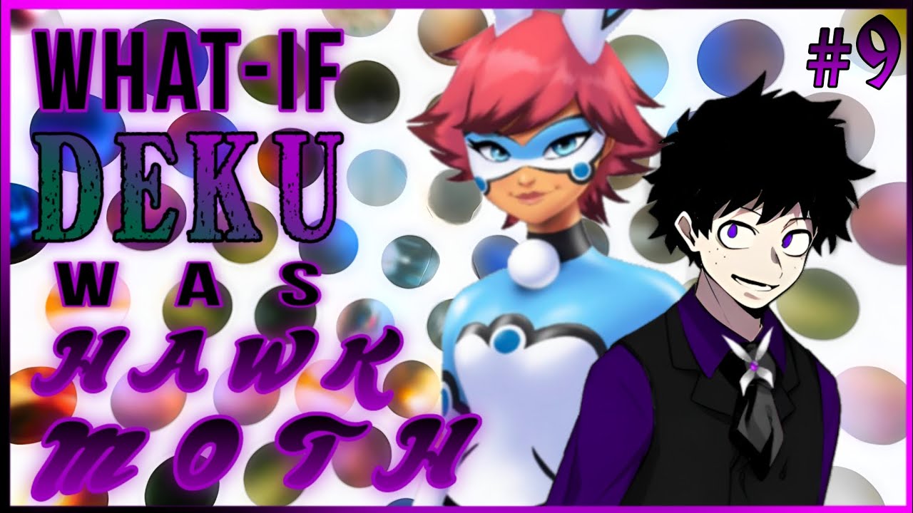 What-if deku was Hawk Moth |#9| where did I go wrong?