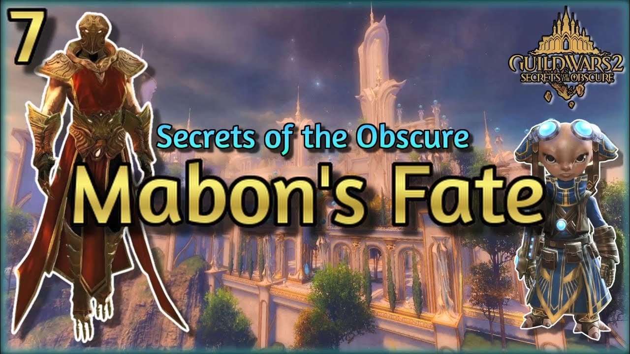 Guild Wars 2 | Secrets of the Obscure | Chapter 7 - Mabon's Fate