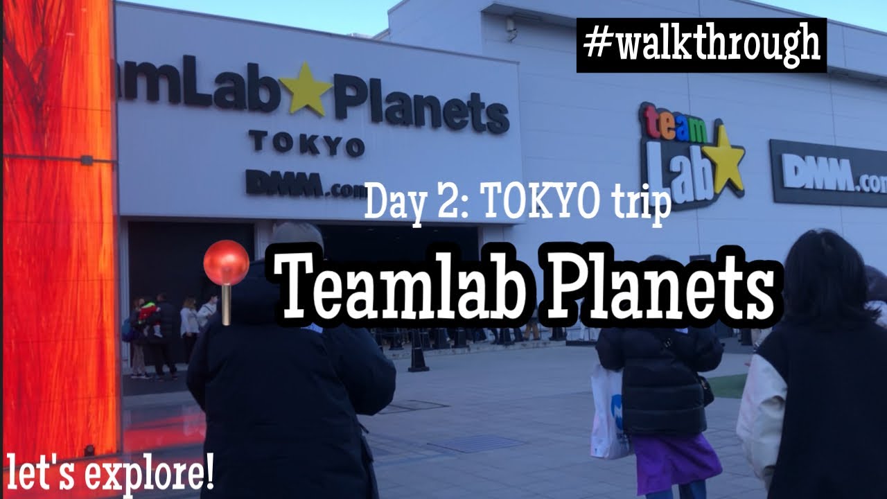DAY 2 : TEAMLAB PLANETS TOKYO (Part 1 of 2)