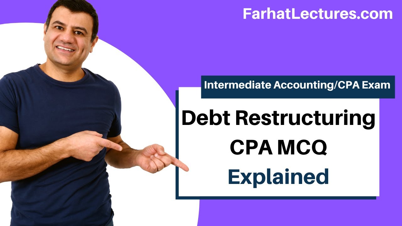 Debt Restructuring Exam CPA Exam Intermediate Accounting