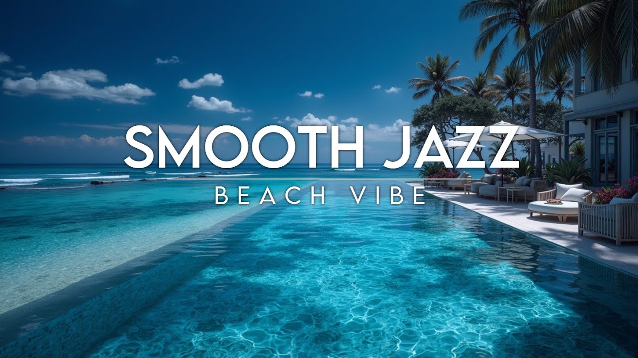 Smooth Jazz Lounge ~ Прибрежные пляжные вибрации для расслабляющей учебы, работы и чиллаута