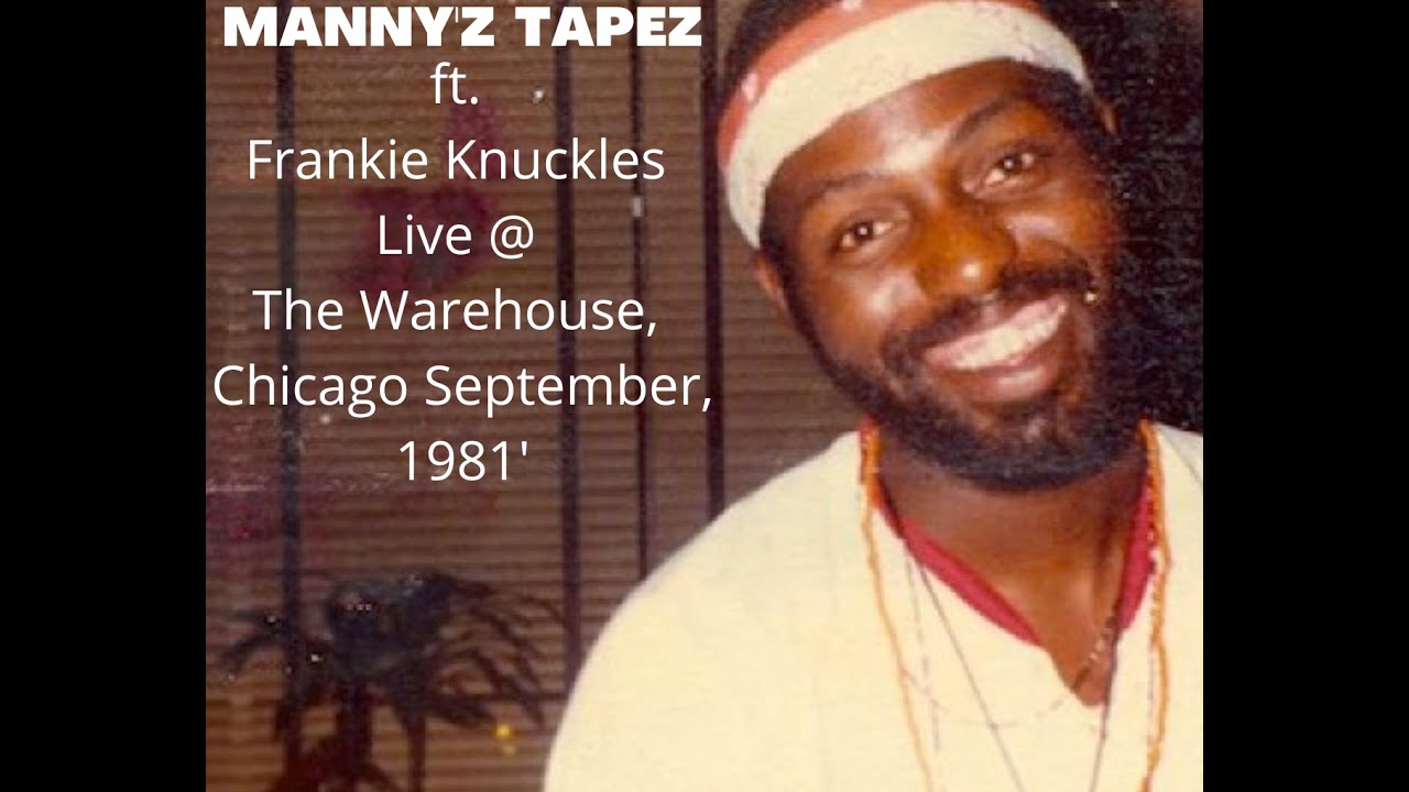 Frankie Knuckles live @ The Warehouse - Chicago - September, 1981' (Manny'z Tapez)