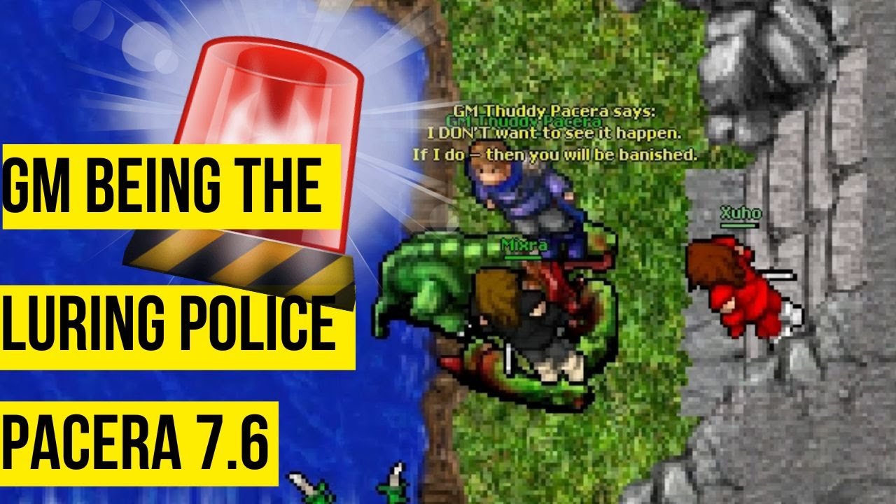 GM: THE LURING POLICE OF TIBIA (PACERA 7.6 2006)