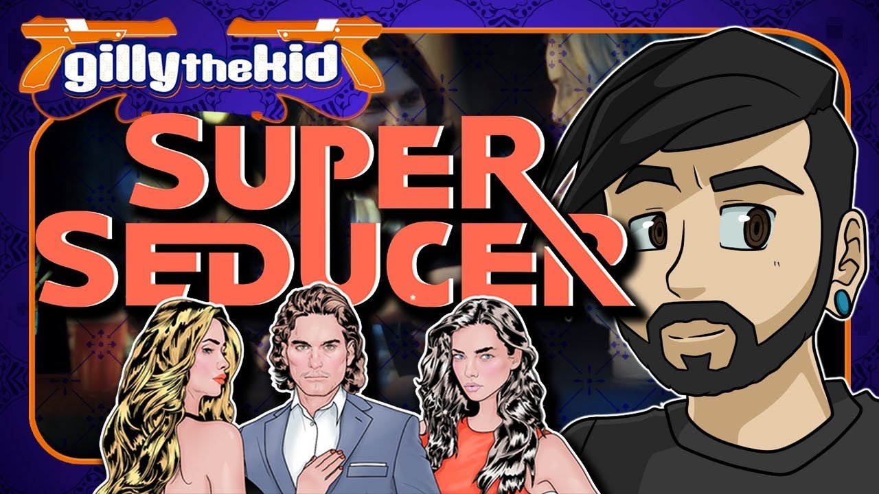 Super Seducer - gillythekid