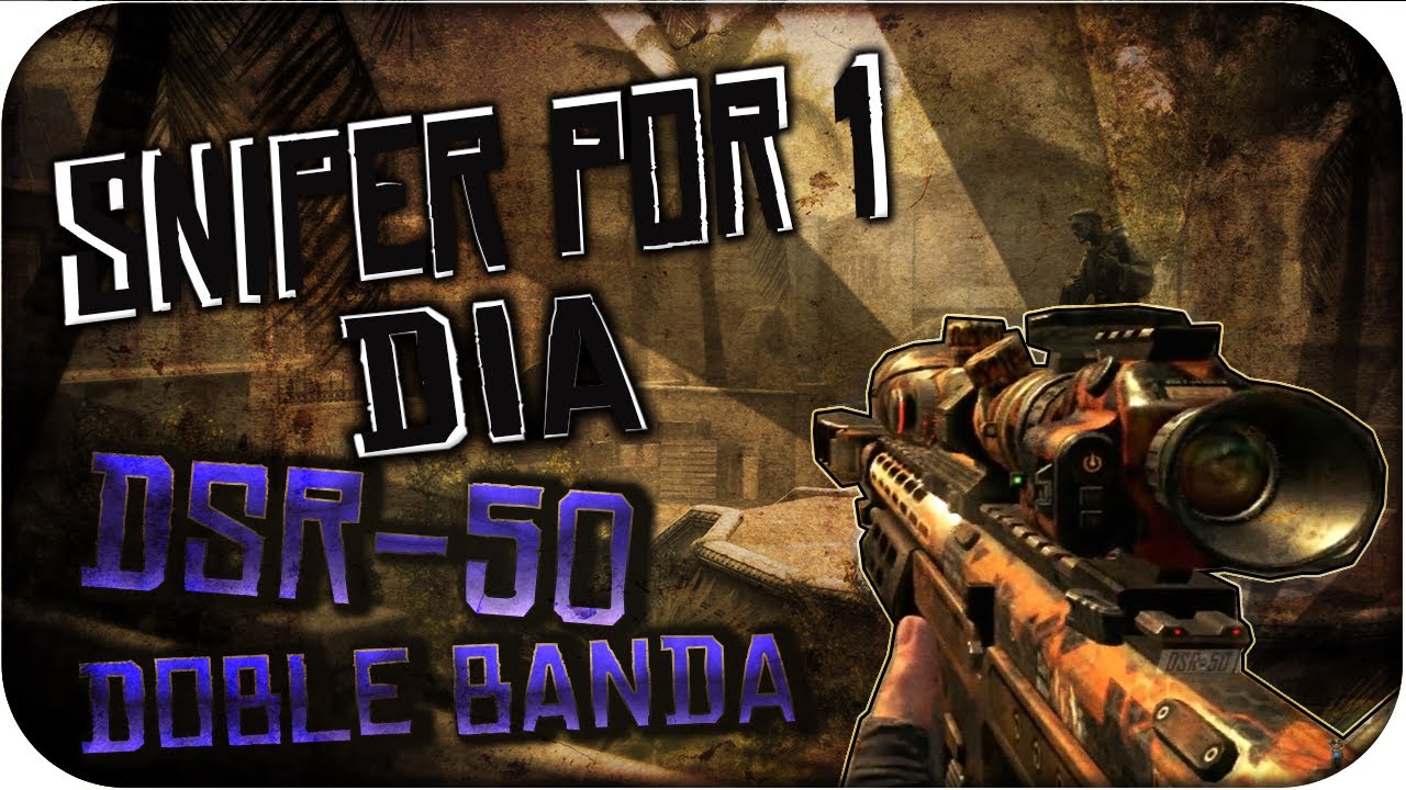 Brutal!! - Sniper por 1 dia - Dsr Doble banda - Black Ops 2