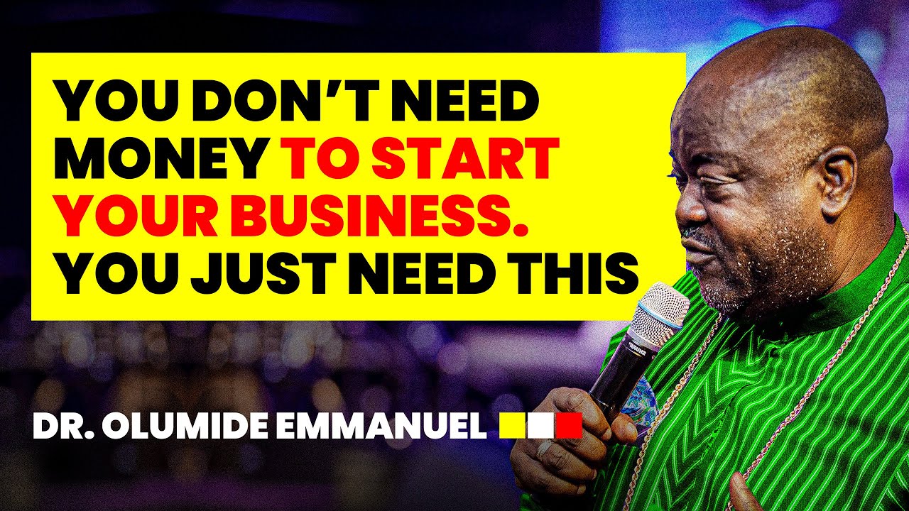 You don't need no money to start your business ideas -  DR. OLUMIDE EMMANUEL