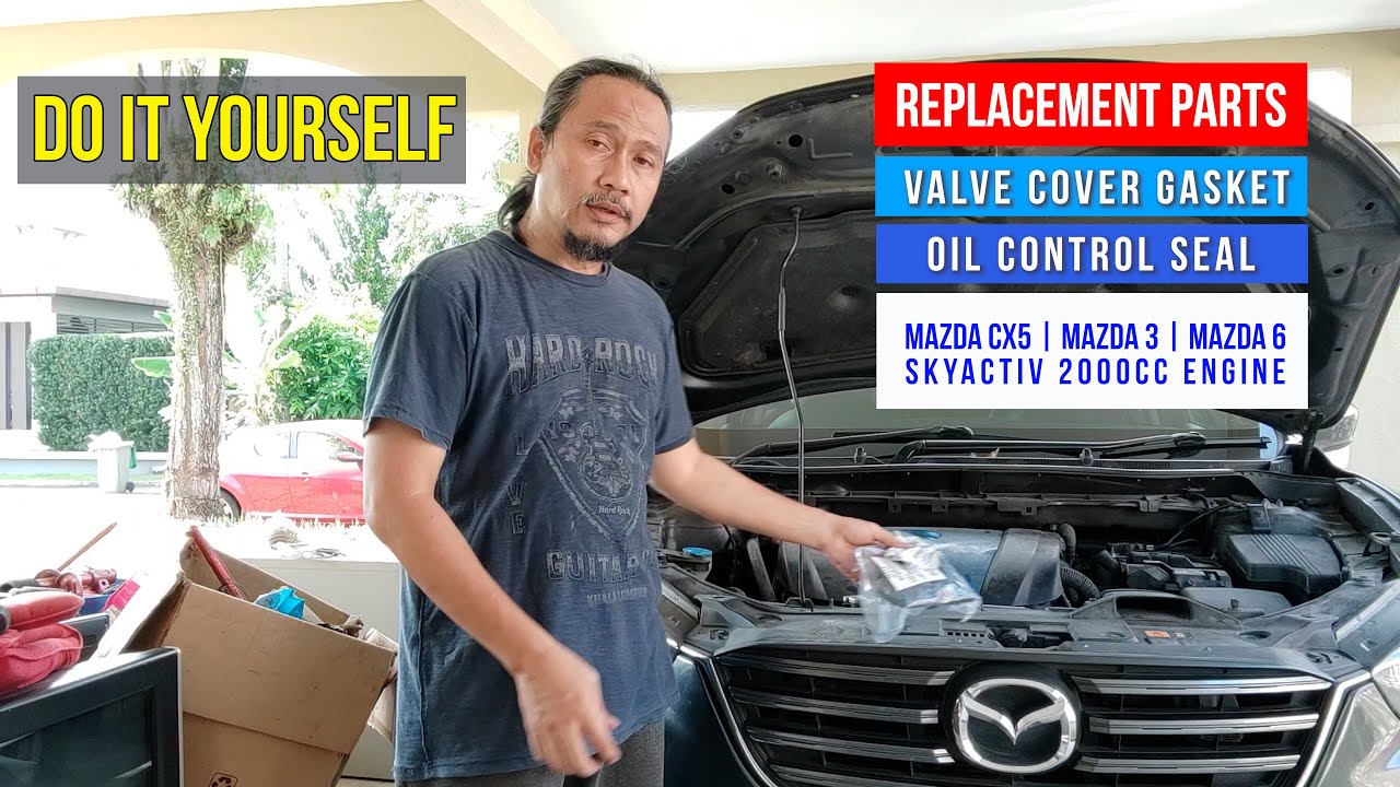MAZDA CX5 ~ SIMPLE & EFFECTIVE WAY TO REPLACE VALVE COVER GASKET & OIL SEAL [CC]