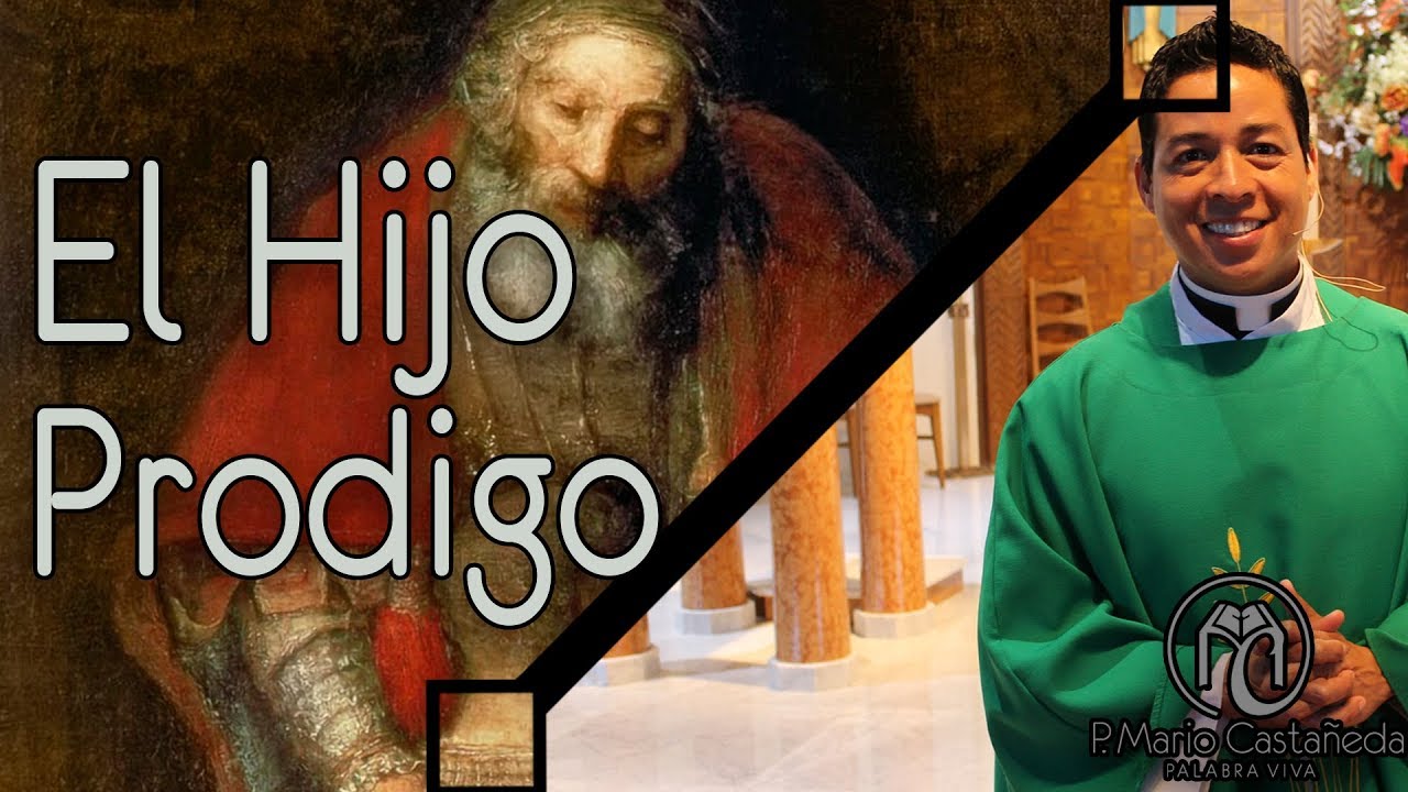 El Hijo Prodigo-Padre Mario Castañeda