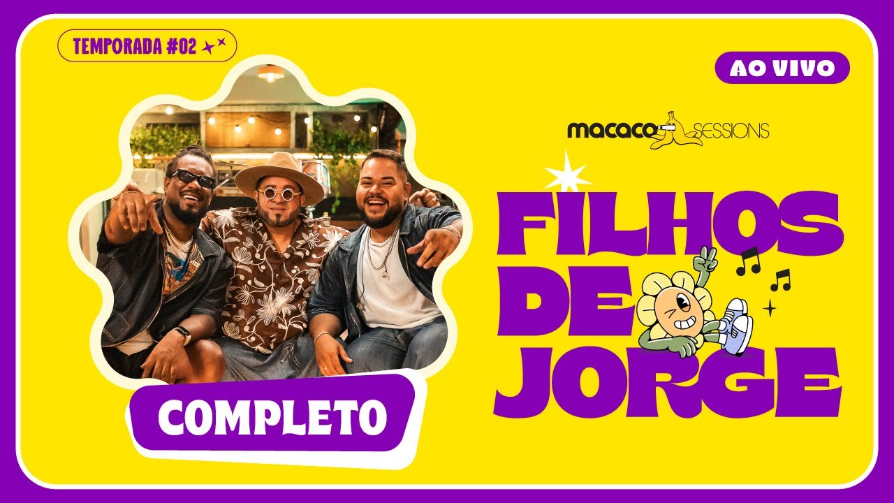 Macaco Sessions: Filhos de Jorge (Ao Vivo) | Completo