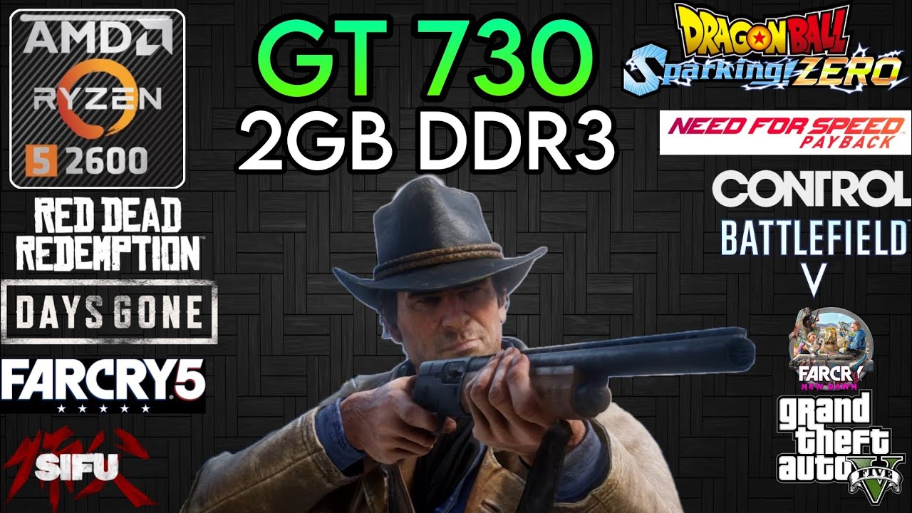 GT 730 + Ryzen 5 2600 & 32GB Ram - Test In 10 Games !