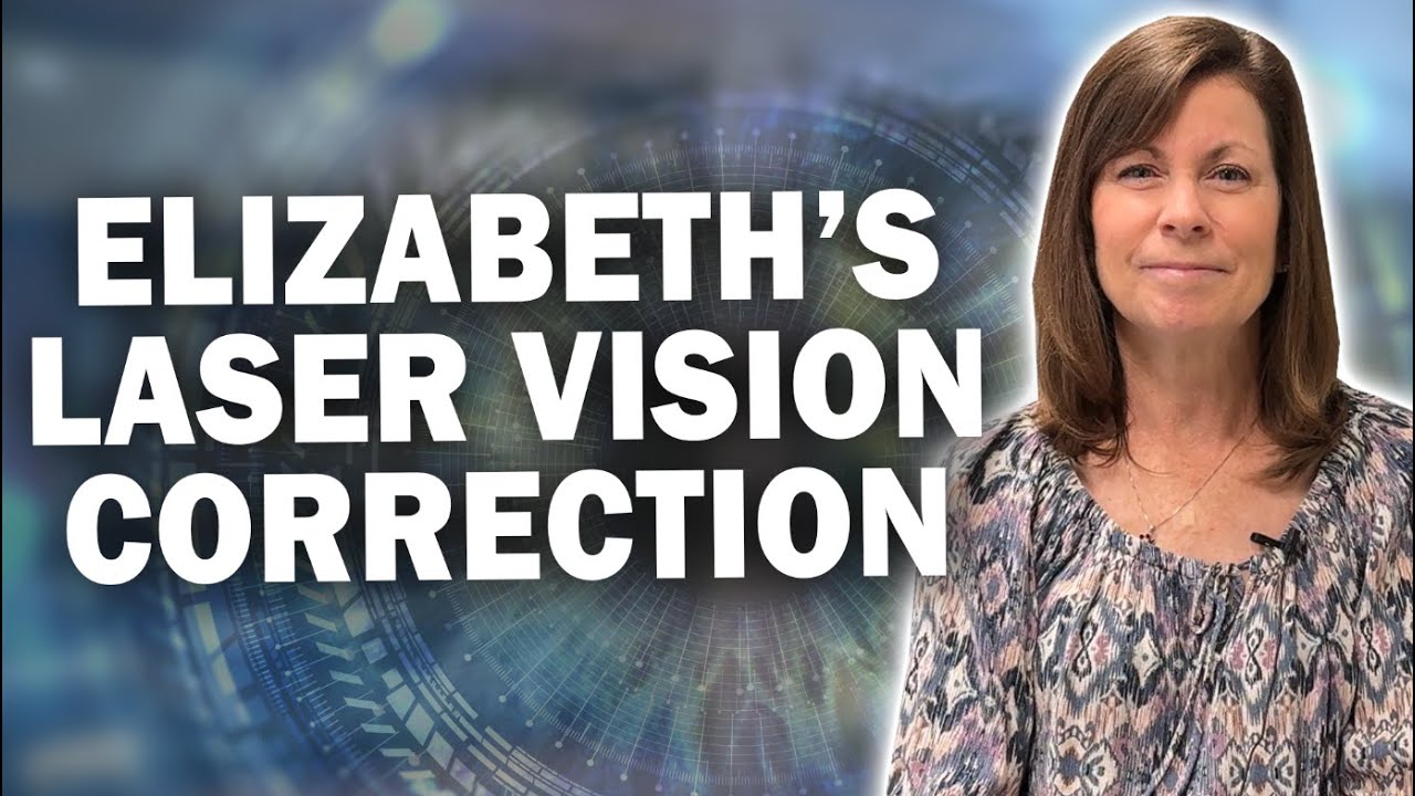 Elizabeth's Experience with Laser Vision Correction - Patient Testimonial #103