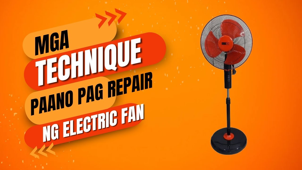 MGA TECHNIQUE PAANO PAG REPAIR NG ELECTRIC FAN
