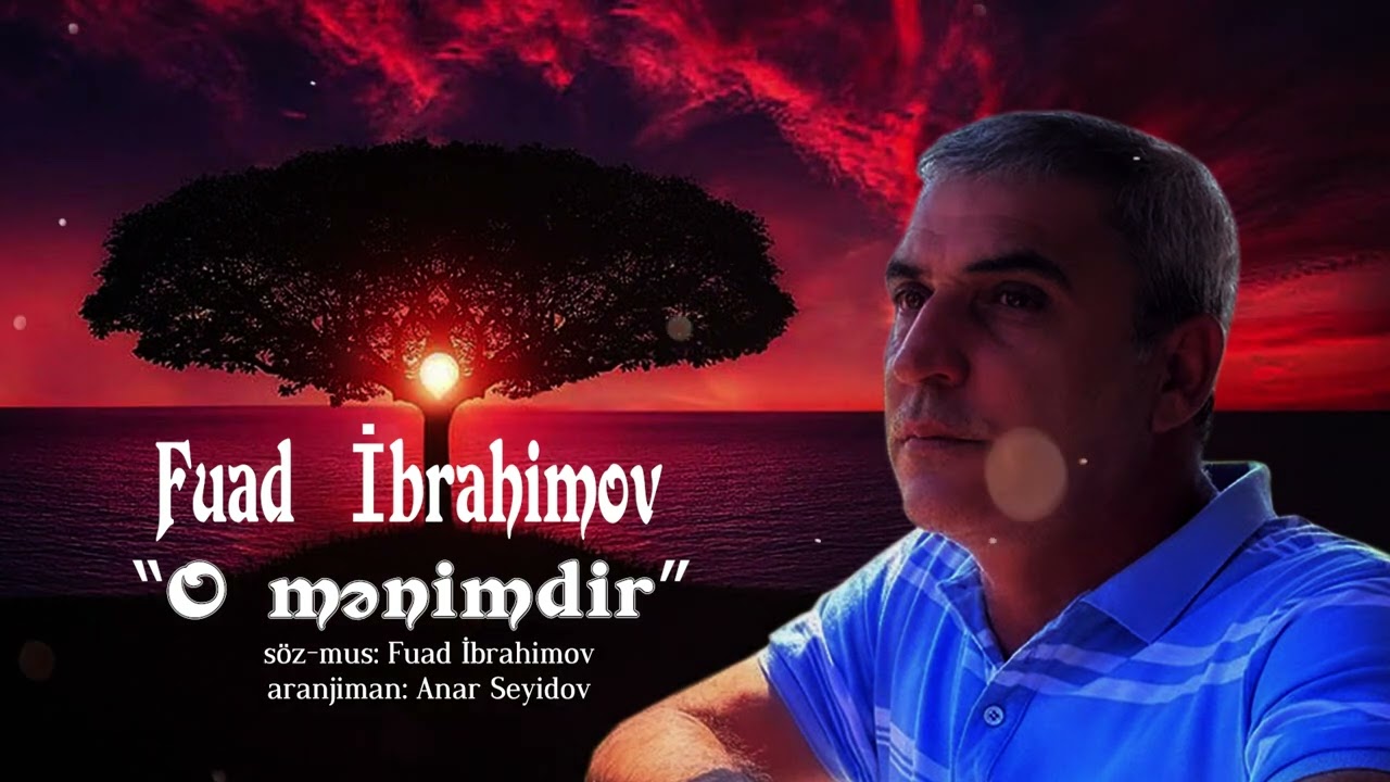 Fuad İbrahimov - O Mənimdir