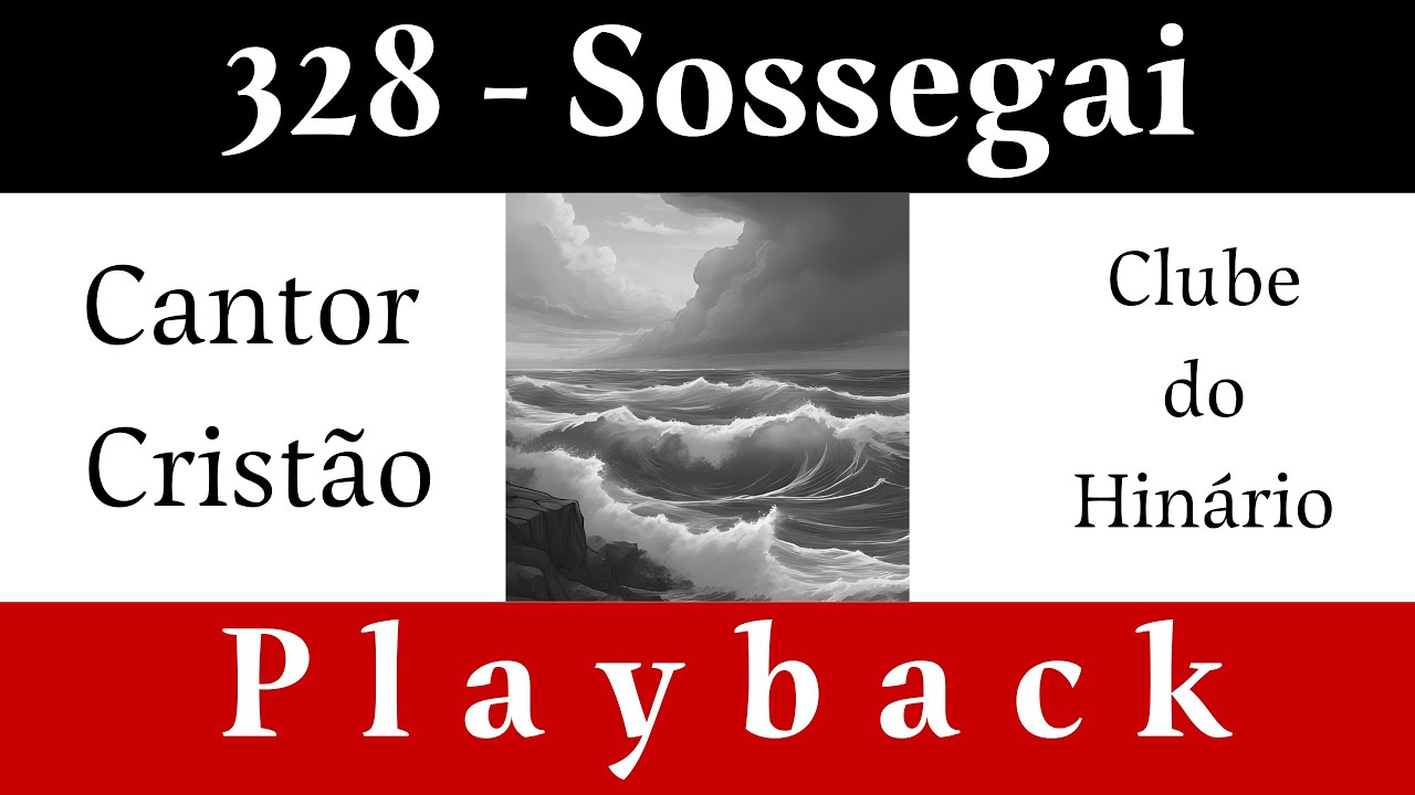 328 - Sossegai - Cantor Cristão - Playback legendado