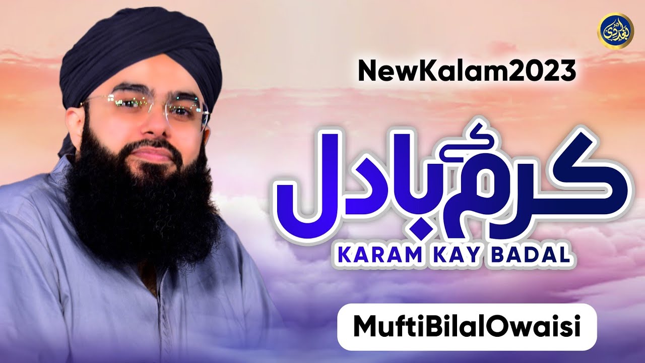 Karam Ke Badal Baras Rahey Hain - Mufti Bilal Owaisi - 2023