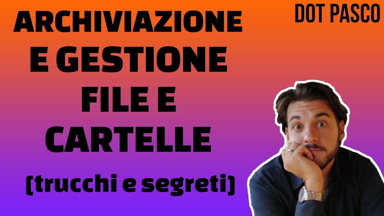 Archiviazione e gestione file e cartelle - Trucchi e segreti per la produttivit&agrave; - Dot Pasco