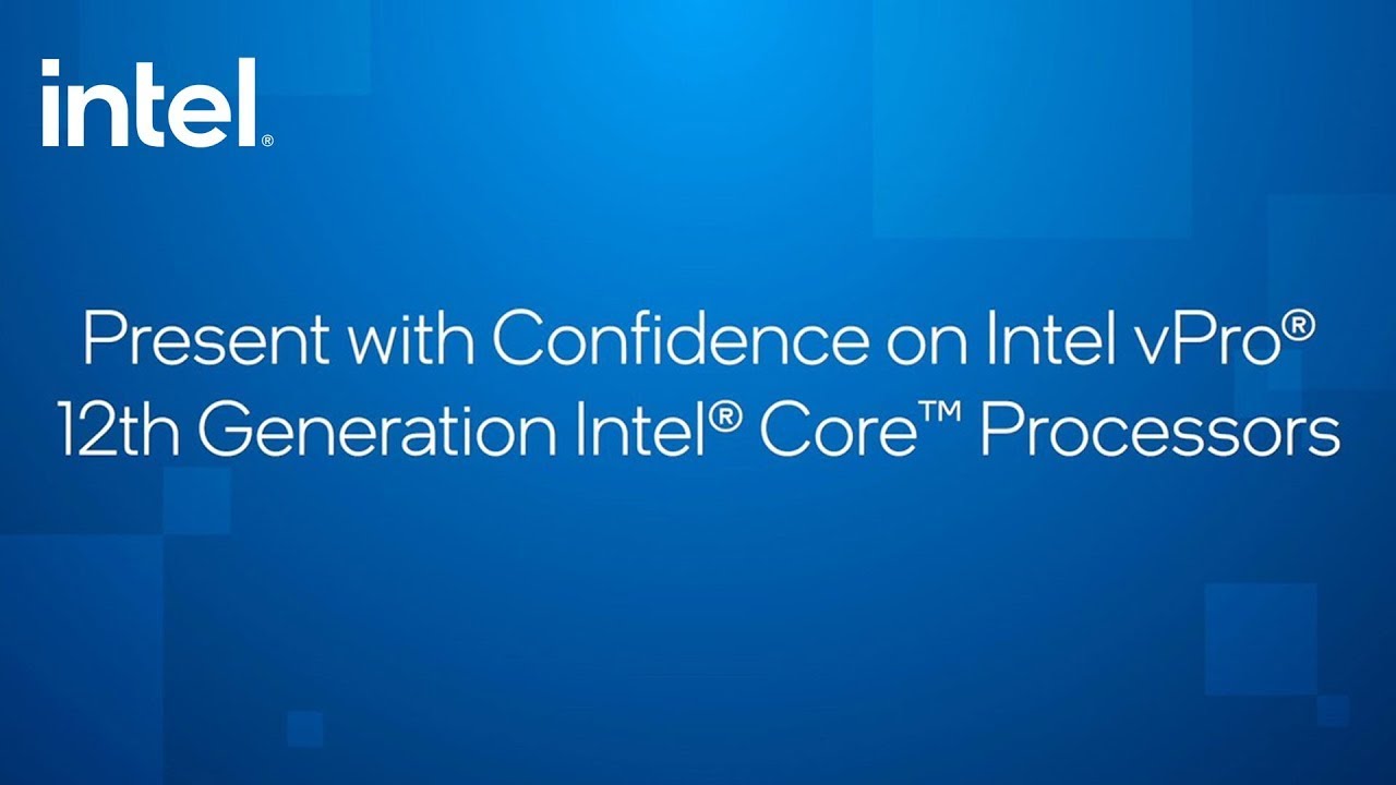 Present With Confidence on Intel vPro&reg; 12th Generation Intel&reg; Core&trade; Processors | Intel Business