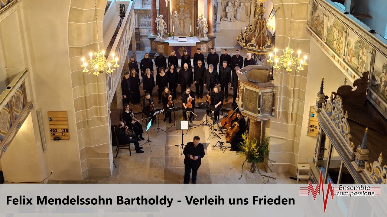 Verleih uns Frieden (Mendelssohn) - Ensemble cum passione