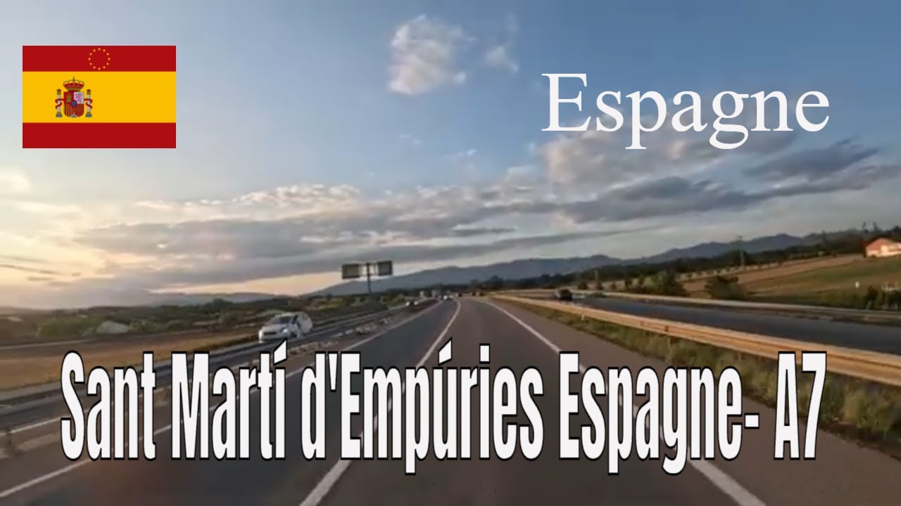Sant Martí d'Empúries Espagne- A7 Perpignan France - Driving- Espagne region
