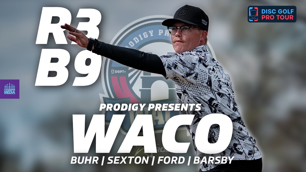 2024 Prodigy Presents WACO | R3B9 | Buhr, Sexton, Ford, Barsby | Gatekeeper Media