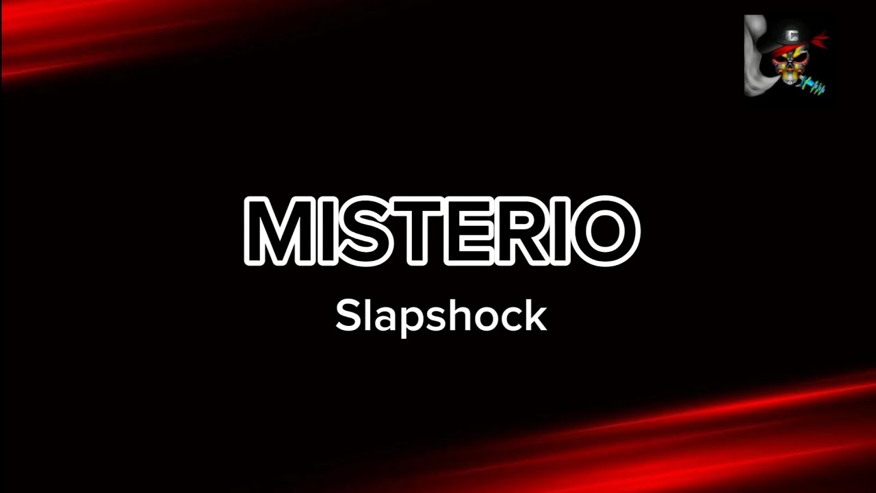 MISTERIO - SLAPSHOCK (HD KARAOKE)