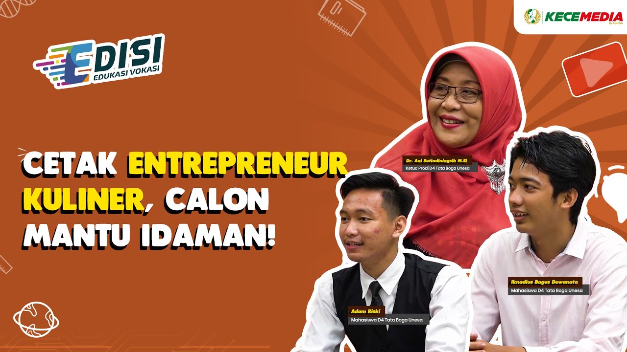 EDISI: Cetak Entrepreneur Kuliner, Calon Mantu Idaman! - Program Studi D4 Tata Boga UNESA