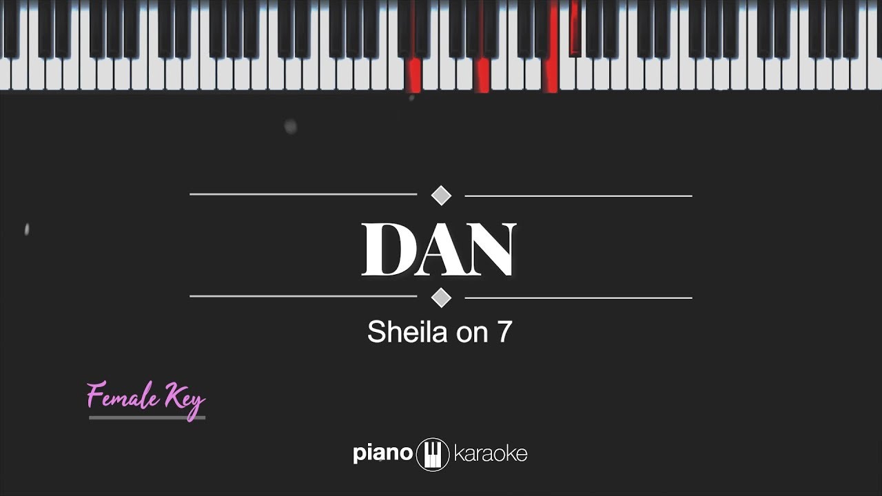 Dan (FEMALE KEY) Sheila On 7 (KARAOKE PIANO)
