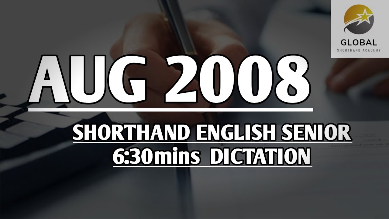 AUG 2008 SHORTHAND ENGLISH SENIOR SPEED 6:30mins DICTATION 🔊✍🏼🏆✨