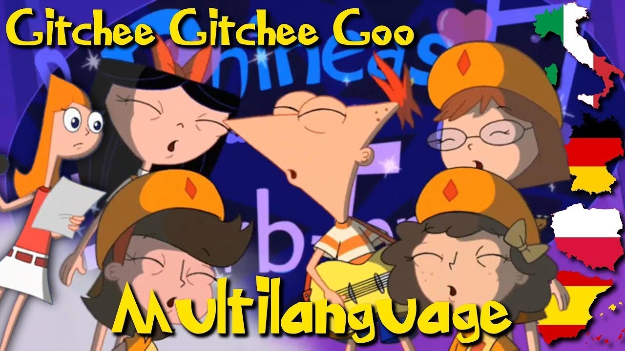 Phineas and Ferb | Gitchee Gitchee Goo (Multilanguage 36)