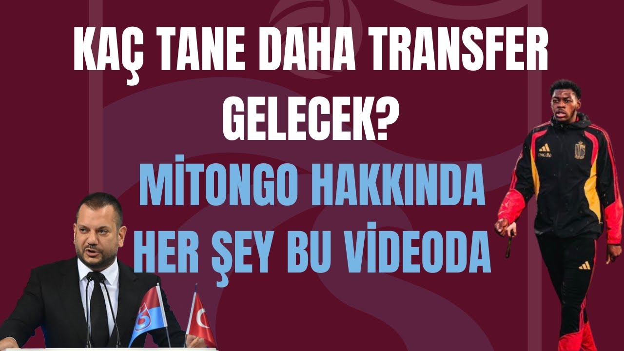 Ka&ccedil; tane daha transfer gelecek? |Mitongo hakkında her şey bu videoda! #trabzonspor 