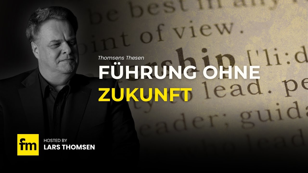 Führung ohne Zukunft ist keine Führung