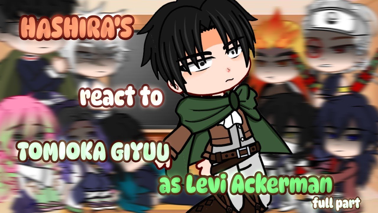 Hashira react to Tomioka Giyuu as Levi  | full part | Kny/Ds | Gacha Club