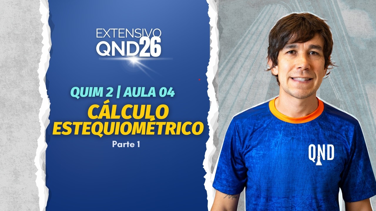 Aula 04 | QUIM 2 | Cálculo Estequiométrico 1