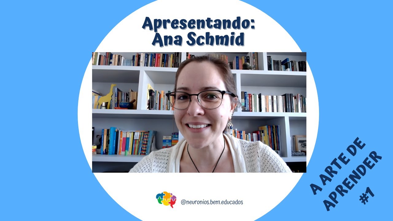 A Arte de Aprender - aula 1 - Apresentando Ana Schmid