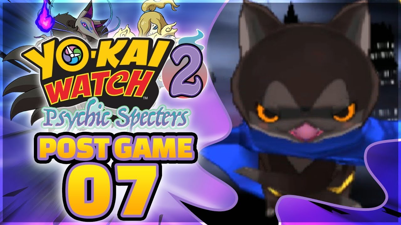Yo-kai Watch 2 Psychic Specters — Darknyan Origin! [ПОСЛЕ ИГРЫ — Эпизод 7]