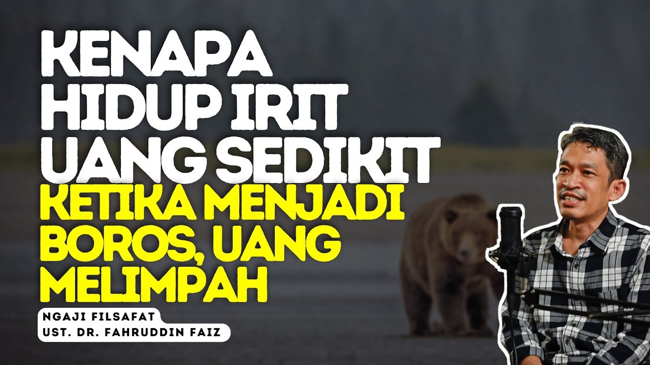 Ngaji Filsafat|Kenapa Hidup Irit Uang Sedikit, Hidup Boros Uang Makin Banyak-Dr.Fahruddin Faiz