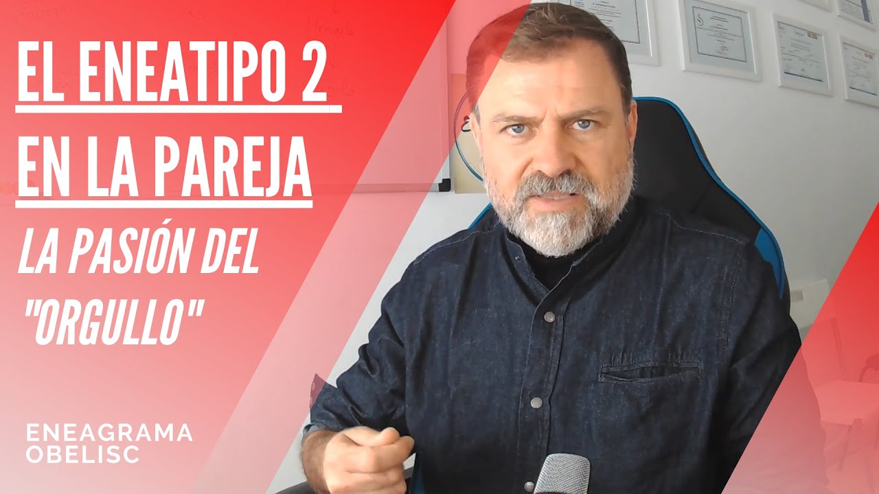El Eneatipo 2 en la Pareja. La Pasión del 