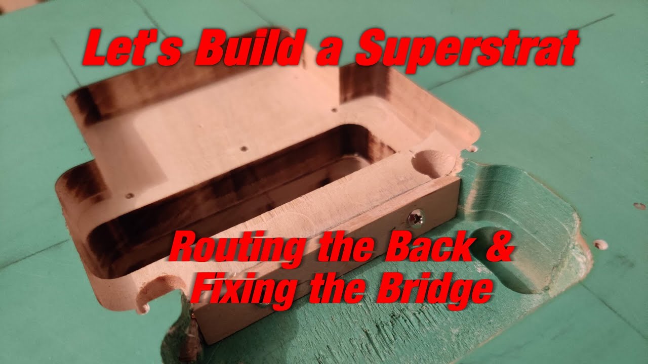 Superstrat Build Part 5: Routing the Back & Fixing the Bridge