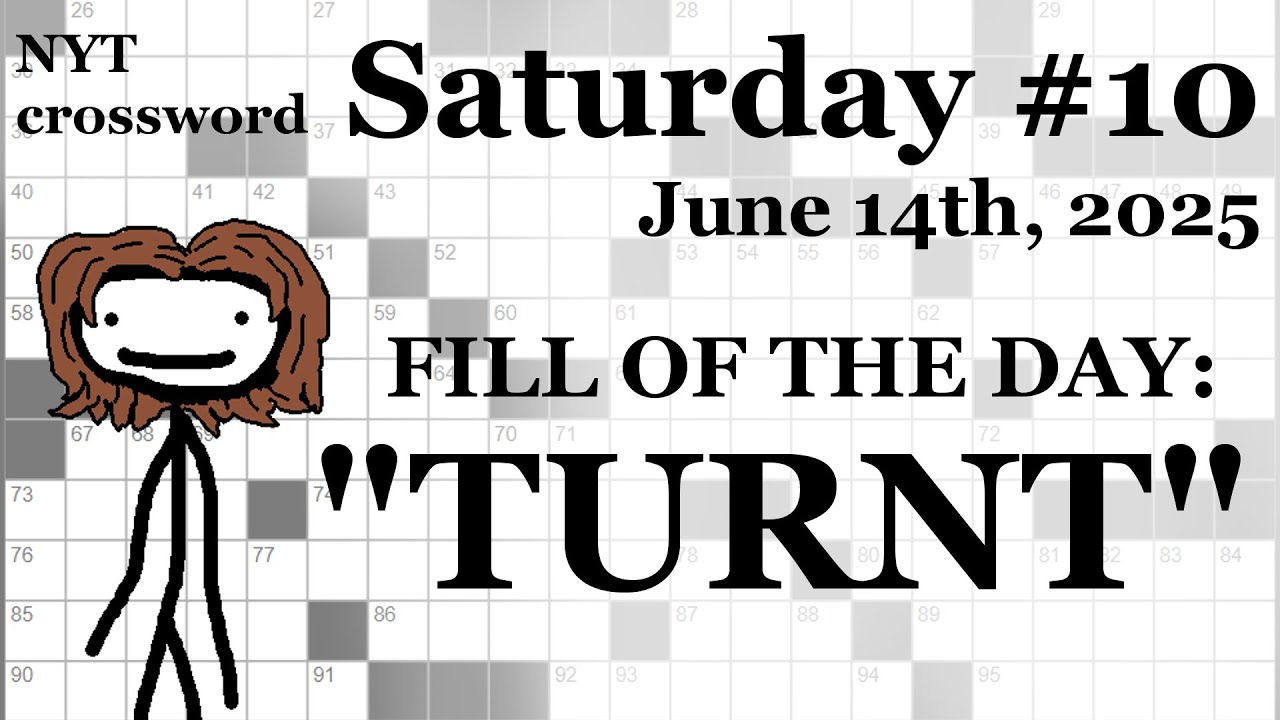Saturday,  6/14/25 -- NYT Crossword with Sam