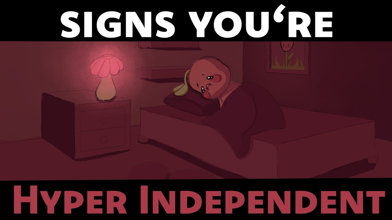 Signs You're Hyper Independent