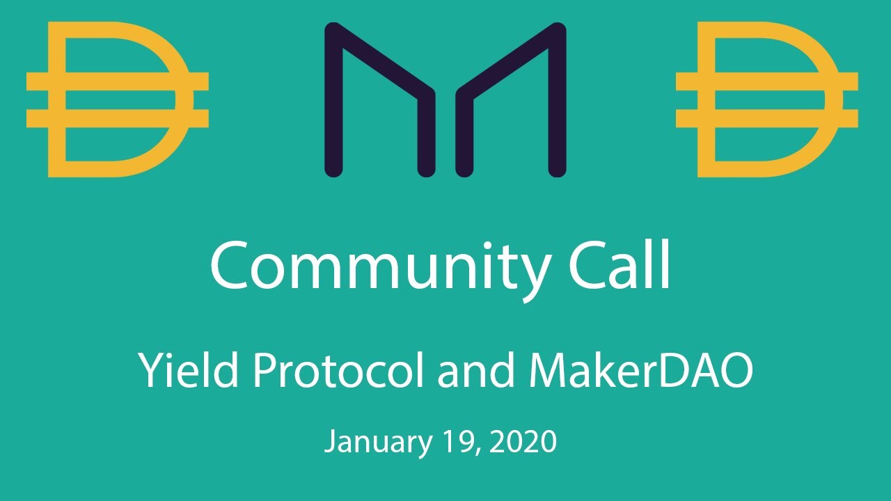 Community Call Jan 19th, 2021: Fixed-Rate Positions with Yield Protocol