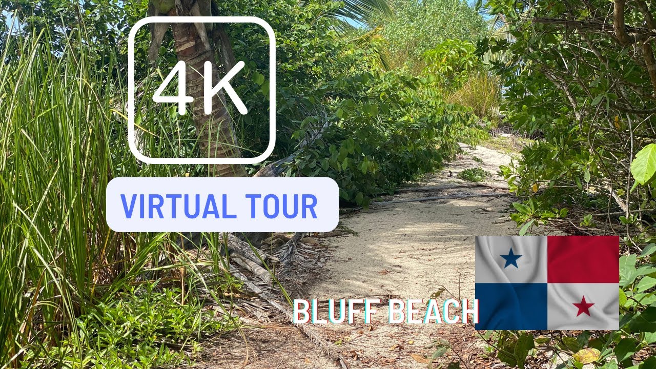 4K 60 FPS Virtual Tour Bluff Beach / Playa Bluff Tour Virtual, Isla Col&oacute;n, Panam&aacute; Oct / 2022