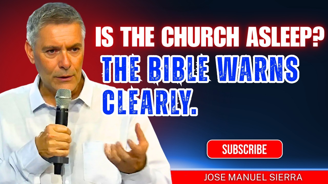 José Manuel Sierra PREDICAS | Is the Church asleep? The Bible warns clearly.